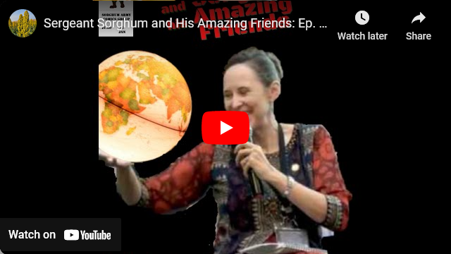 Sergeant Sorghum and His Amazing Friends: Ep. 15 – Together. Better. Ft. Ms. Joanna Kane-Potaka