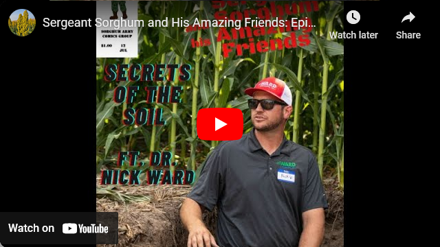 Sergeant Sorghum and His Amazing Friends: Episode 12 – Secrets of the Soil Ft Dr. Nick Ward