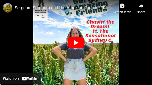 Sergeant Sorghum and His Amazing Friends: EP 9 Chasin’ the Dream! Ft. The Sensational Sydney C.